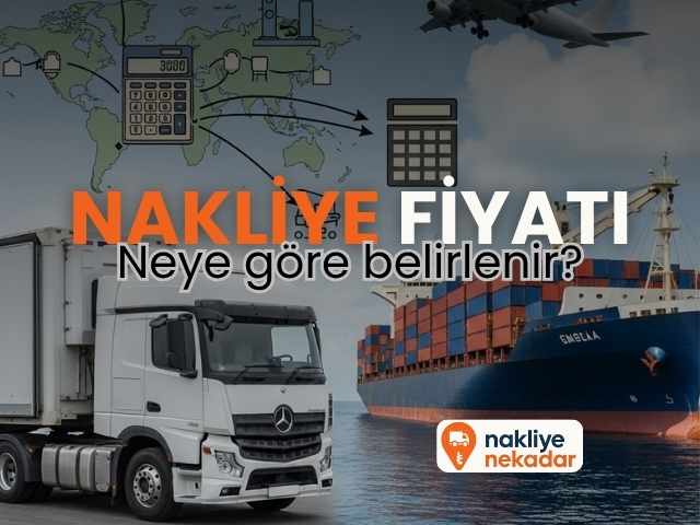Nakliye Fiyatları Nasıl Belirlenir? Nakliye de fiyatlar…